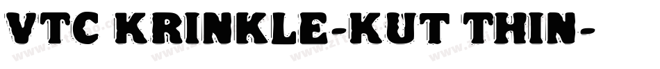 VTC Krinkle-Kut Thin字体转换